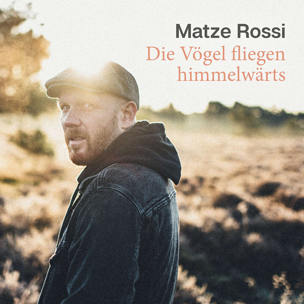 Matze Rossi Die Vögel Fliegen Himmelwärts Cover Matze Rossi Die Vögel Fliegen Himmelwärts Cover